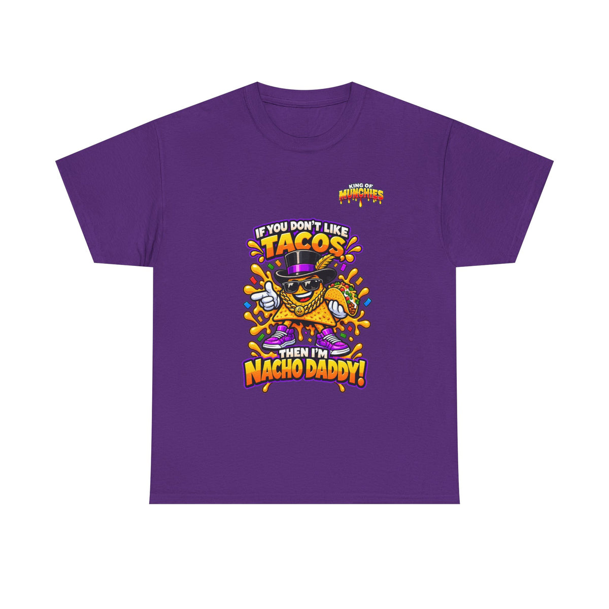 Nacho Daddy “I’m Nacho Daddy” T-Shirt | King of Munchies