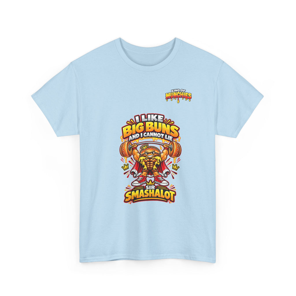 Sir Smashalot “I Like Big Buns” T-Shirt | King of Munchies