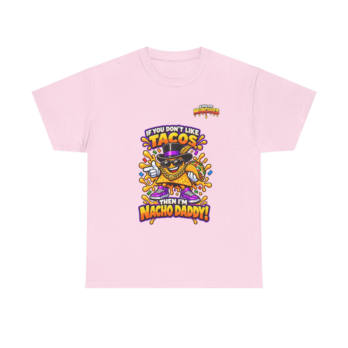 Nacho Daddy “I’m Nacho Daddy” T-Shirt | King of Munchies