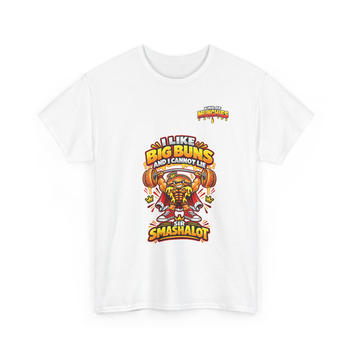 Sir Smashalot “I Like Big Buns” T-Shirt | King of Munchies