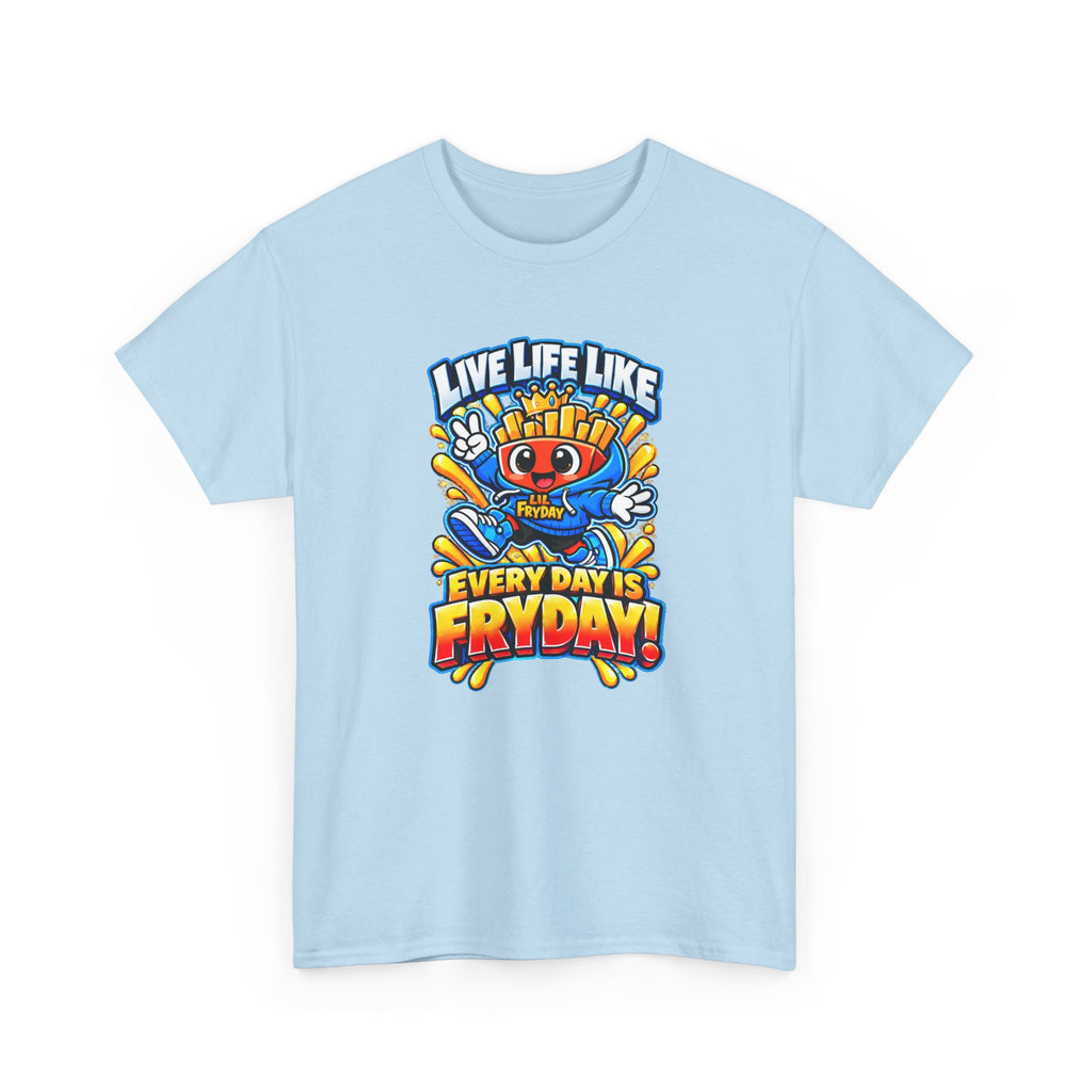 LIL FRYDAY UNISEX T-SHIRT – “EVERY DAY IS FRYDAY”