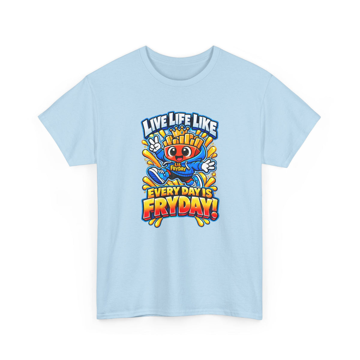 LIL FRYDAY UNISEX T-SHIRT – “EVERY DAY IS FRYDAY”